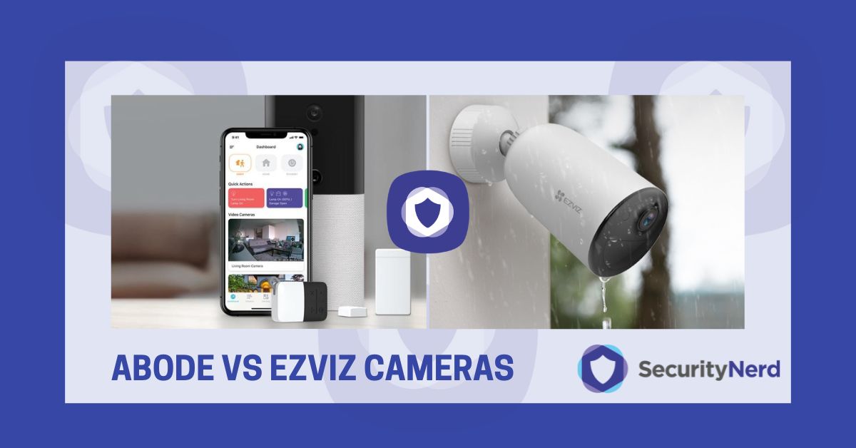 Abode vs EZVIZ Cameras SecurityNerd