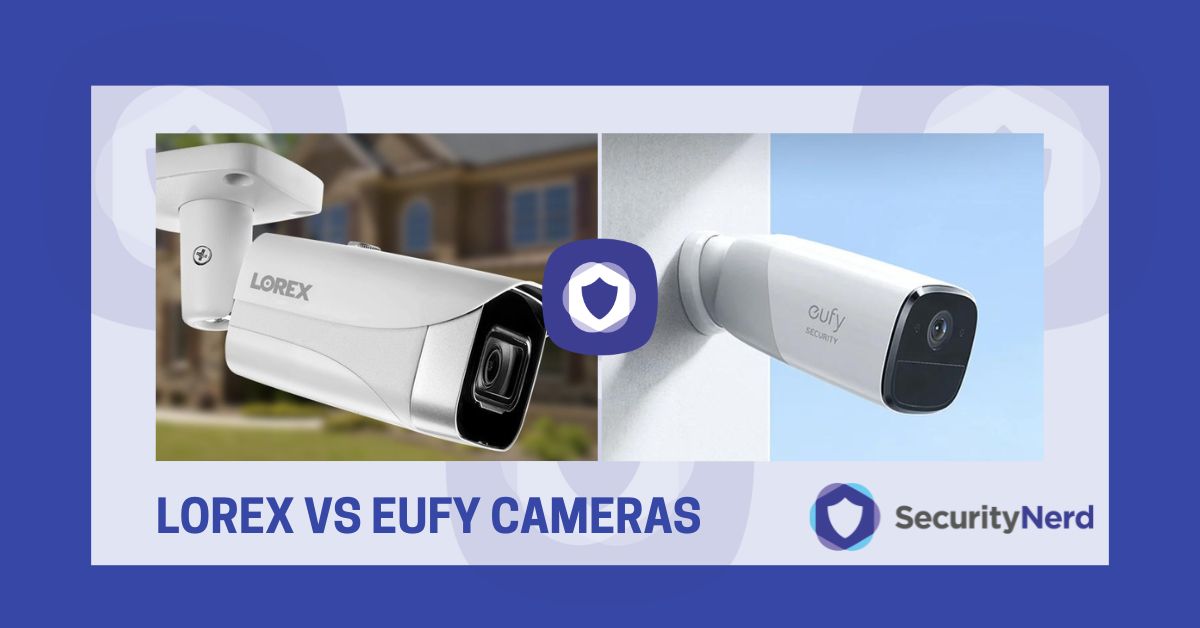 Lorex vs eufy Cameras SecurityNerd